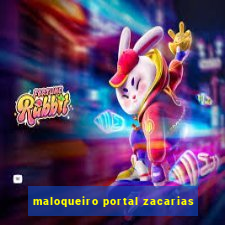 maloqueiro portal zacarias